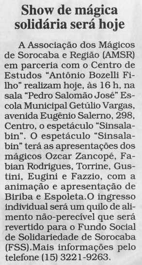 Matria Publicada em 17/09/2006 no jornal Cruzeiro do Sul dentro do caderno Mais Cruzeiro, pgina B-4.